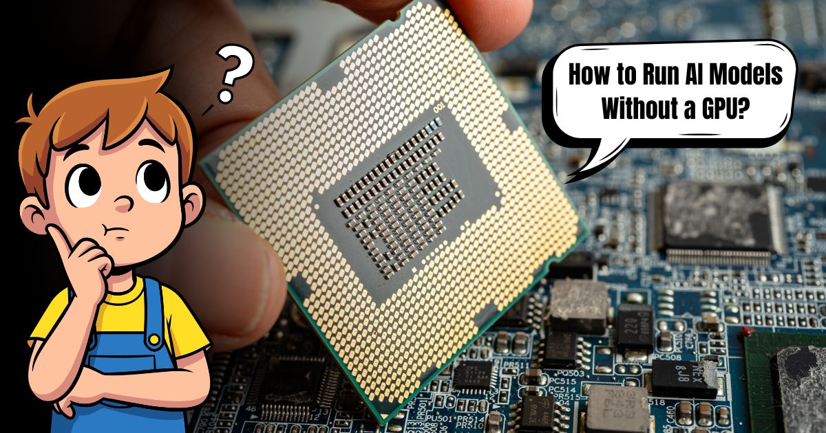 how to run ai models without gpu