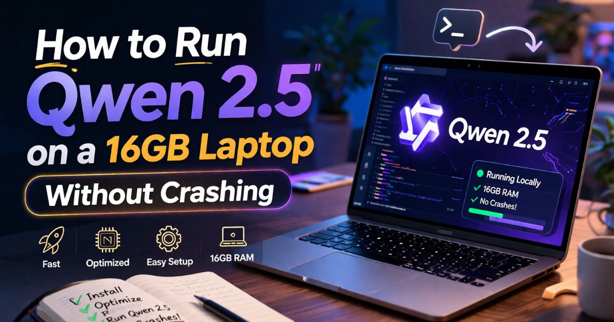 how to run qwen 2.5 on a 16gb laptop